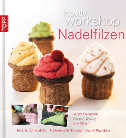 kreativ workshop Nadelfilzen - Kerstin Dierig (Literatur)