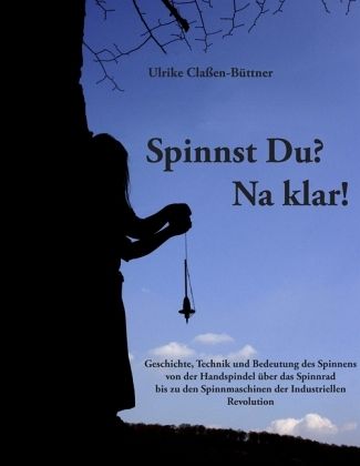 Spinnst Du? Na klar. - Ulrike Claßen-Büttner (Literatur)
